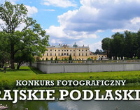 Ilustracja do artykułu Konkurs fotograficzny Rajskie Podlaskie (1 of 1).jpg