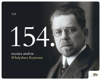 Czarno-białe zdjęcie Władysława Reymonta. Obok znajduje się napis: 154. rocznica urodzin Władysława Reymonta