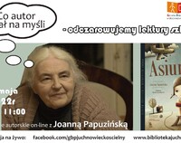Joanna Papuzińska, obok okładka książki "Asiunia". Informacje o spotkaniu - są zawarte w tekście.