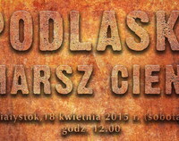 I Podlaski Marsz Cieni – Białystok, 18 kwietnia 2015