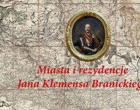 Ilustracja do artykułu Miasta i rezydencje Jana Klemensa Branickiego.jpg