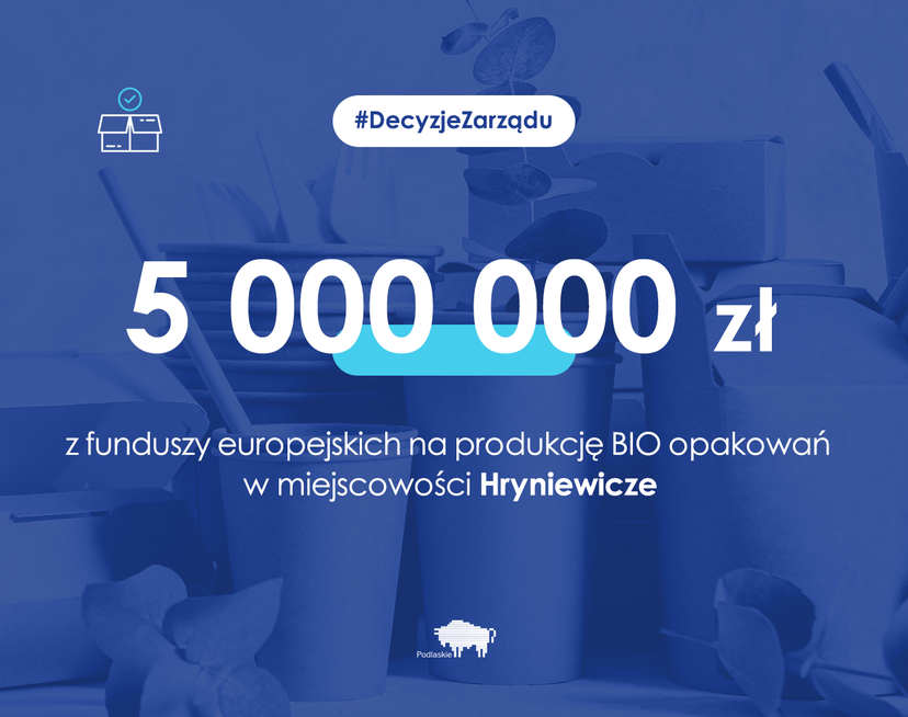 Grafika informująca o przekazaniu dotacji w kwocie 5 mln zł z funduszy europejskich na produkcję bioopakowań