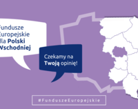 Grafika zachęcająca do wyrażenia opinii w kwestii Funduszy Europejskich dla Polski Wschodniej