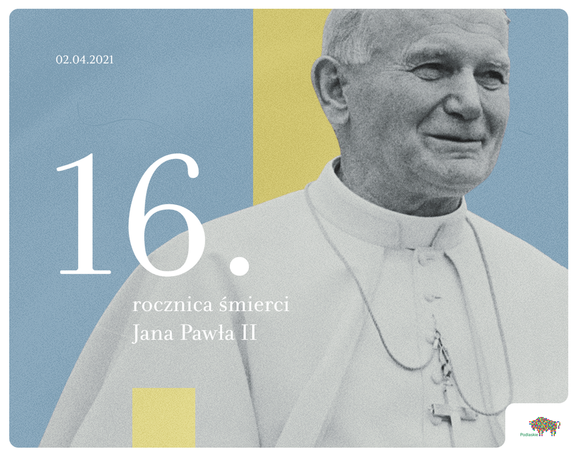 Wizerunek Papieża Jana Pawła II i napis o 16. rocznicy jego śmierci