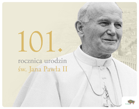 Czarno-białe zdjęcie Papieża Jana Pawła II oraz napis 101. rocznica urodzin Ojca Świętego Papieża Jana Pawła II