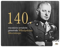 Gen. Władysław Sikorski na czarno-białej fotografii i napis o 140. rocznicy jego urodzin.