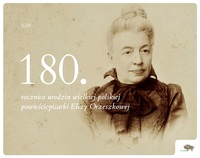 Po prawej wizerunek pisarki i poetki Elizy Orzeszkowej oraz napis o 180. rocznicy jej urodzin