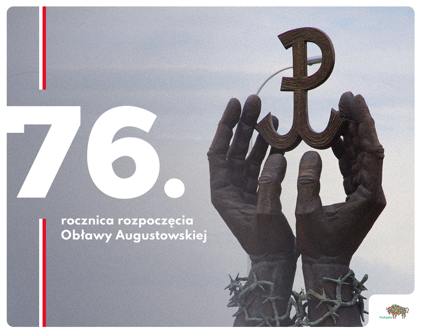 Po lewej napis:  76. rocznica rozpoczęcia Obławy Augustowskiej. Po prawej dłonie trzymające symbol powstania styczniowego.