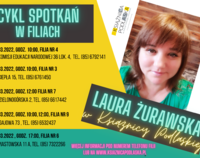 Plakat Cykl spotkań z Laurą Żurawską w Filiach Książnicy Podlaskiej. Więcej informacji w tekście